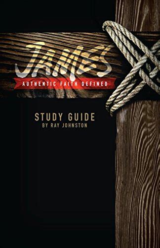 James Authentic Faith Redefined Study Guide to the Book of James Kindle Editon