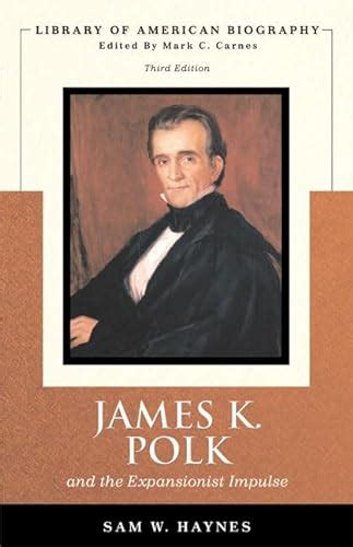 James K. Polk and the Expansionist Impulse (Library of American Biography) Ebook Epub