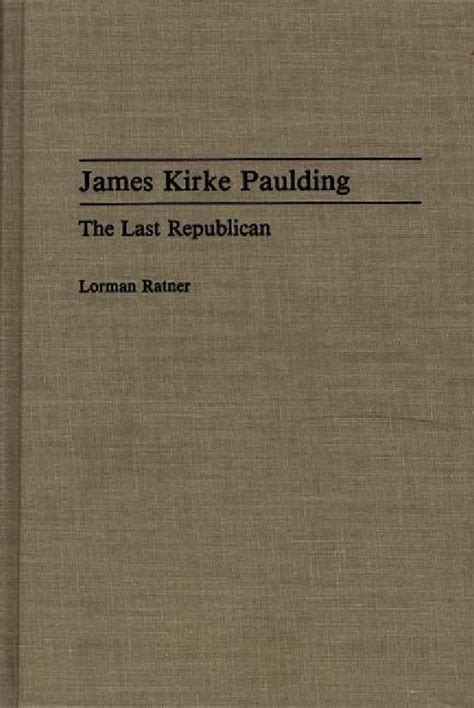 James Kirke Paulding The Last Republican Doc