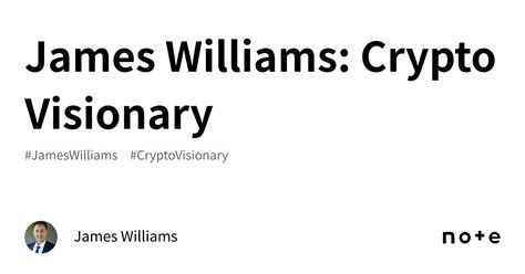 James Williams Crypto Visionary