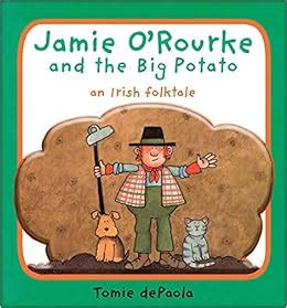 Jamie O Rourke and the Big Potato An Irish Folktale