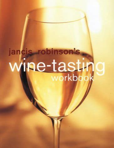 Jancis Robinson s Wine Tasting Workbook PDF