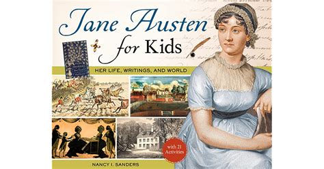 Jane Austen for Kids Her Life Writings and World with 21 Activities For Kids series