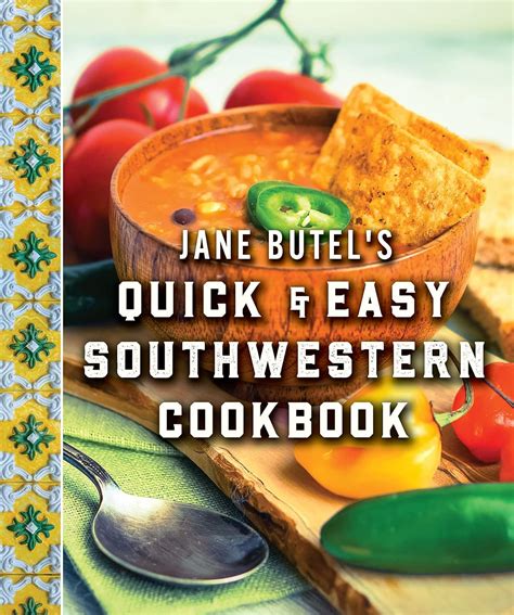 Jane Butel s Quick and Easy Southwestern Cookbook Revised Edition The Jane Butel Library Epub