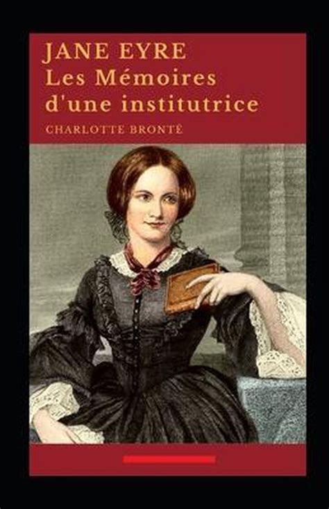 Jane Eyre ou Les mémoires d une institutrice illustré French Edition Kindle Editon