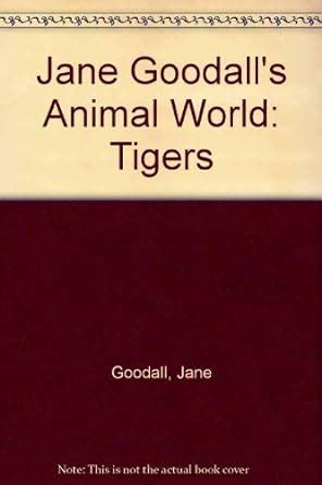 Jane Goodall s Animal World Tigers