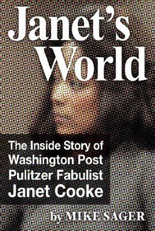 Janet s World The Inside Story of Washington Post Pulitzer Fabulist Janet Cooke Epub