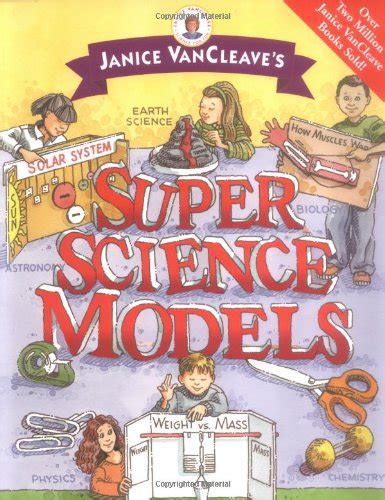 Janice VanCleave s Super Science Models Janice VanCleave s Science for Fun Kindle Editon