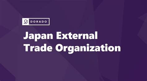 Japan External Trade Organization (JETRO)