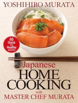 Japanese Home Cooking with Master Chef Murata Sixty Quick and Healthy Recipes Doc