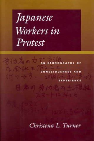 Japanese Workers in Protest An Ethnography of Consciousness and Experience Kindle Editon