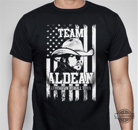 Jason Aldean Try That in a Small Town Shirt: A Must-Have for Fans and Small-Town Patriots