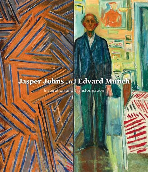 Jasper Johns and Edvard Munch Inspiration and Transformation