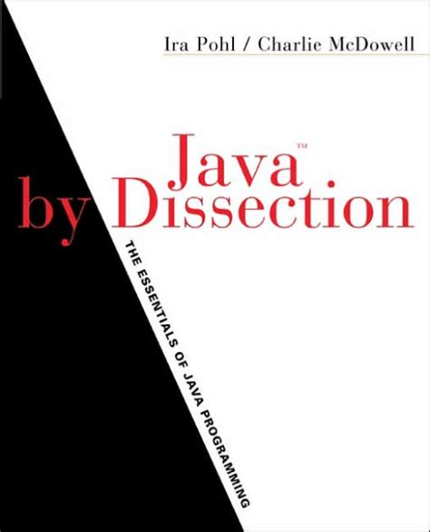 Java by Dissection The Essentials of Java Programming AND Experiments in Java An Introductory Lab Manual Reader