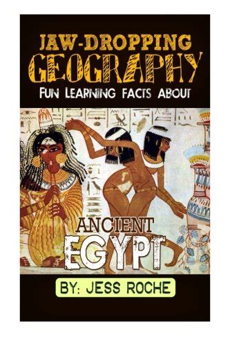 Jaw-Dropping Geography Fun Learning Facts About Ancient Egypt Illustrated Fun Learning For Kids