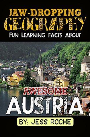 Jaw-Dropping Geography Fun Learning Facts About Awesome Austria Illustrated Fun Learning For Kids Epub
