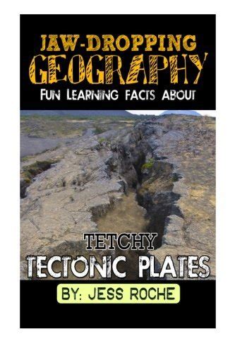 Jaw-Dropping Geography Fun Learning Facts About Tetchy Tectonic Plates Illustrated Fun Learning For Kids Volume 1 Epub