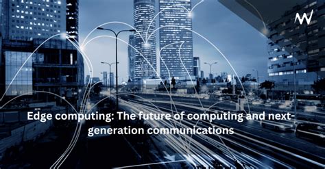 Jaxtravs: Advancing the Future of Communication with Edge Computing