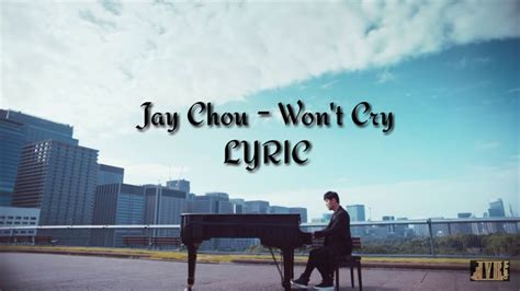 Jay Chou Won't Cry Lyrics: Everything You Need to Know