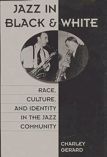 Jazz in Black and White Race, Culture, and Identity in the Jazz Community Doc
