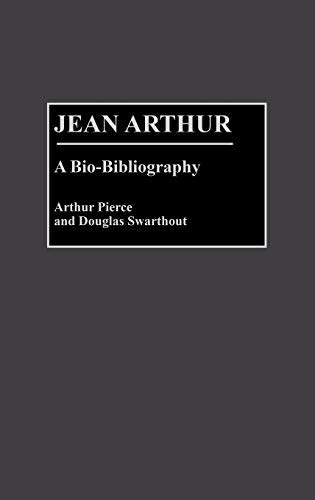 Jean Arthur A Bio-Bibliography Doc