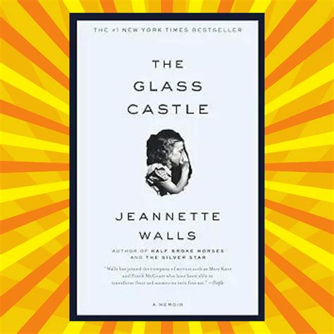 Jeannette Walls' The Glass Castle: A Journey of Resilience and Redemption