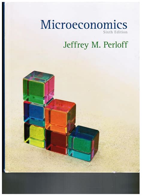 Jeffrey M Perloff Microeconomics Edition 6th Ebook Reader