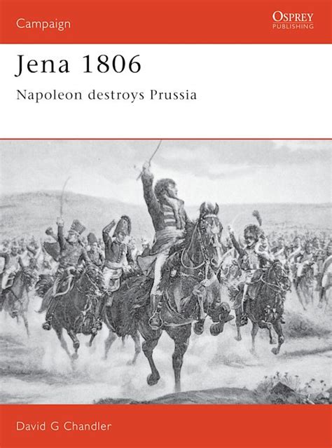 Jena 1806 Napoleon destroys Prussia Campaign Epub