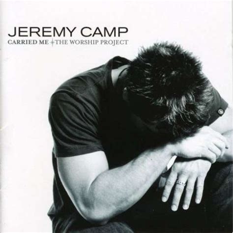 Jeremy Camp Carried Me The Worship Project