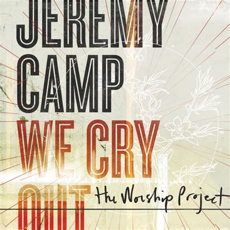 Jeremy Camp We Cry Out The Worship Project PDF
