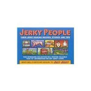 Jerky People Their Jerky-Making Recipes Stories and Tips Kindle Editon