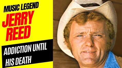 Jerry Reed Last Words: A Haunting Farewell from the Country Music Icon