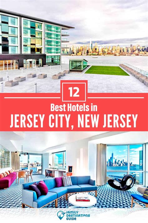 Jersey City Hotels: A Comprehensive Guide to the Top 12 Stays