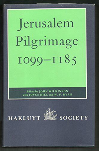 Jerusalem Pilgrimage 1099–1185 Hakluyt Society Second Series Reader