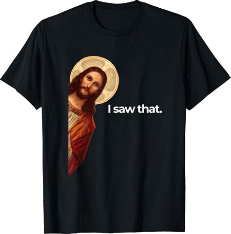 Jesus, I Saw That Shirt!