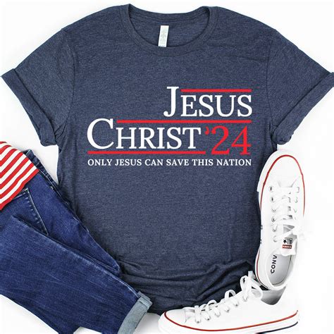 Jesus 2024 Shirt: A Symbol of Faith and Political Aspirations