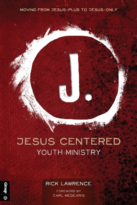 Jesus Centered Youth Ministry Revised Moving from Jesus-Plus to Jesus-Only Kindle Editon