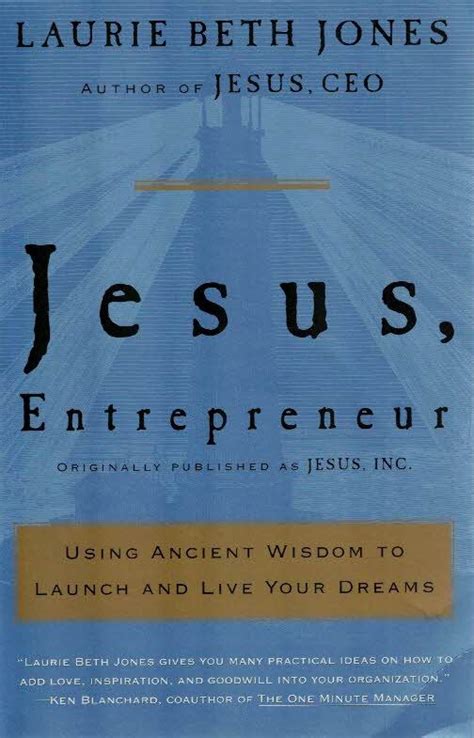 Jesus Entrepreneur Using Ancient Wisdom to Launch and Live Your Dreams PDF