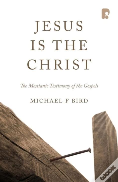 Jesus Is the Christ The Messianic Testimony of the Gospels PDF