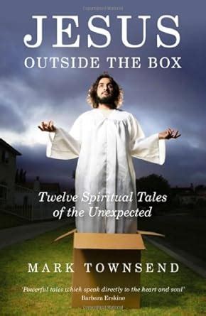 Jesus Outside the Box: Twelve Spiritual Tales of the Unexpected Epub