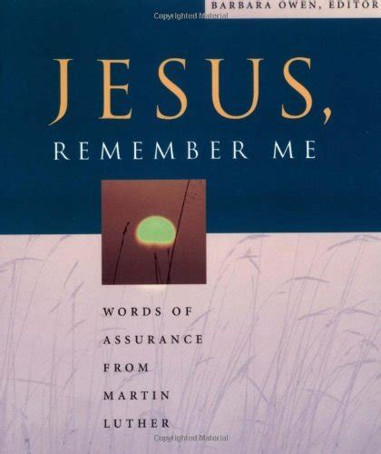 Jesus Remember Me Words of Assurance from Martin Luther Epub