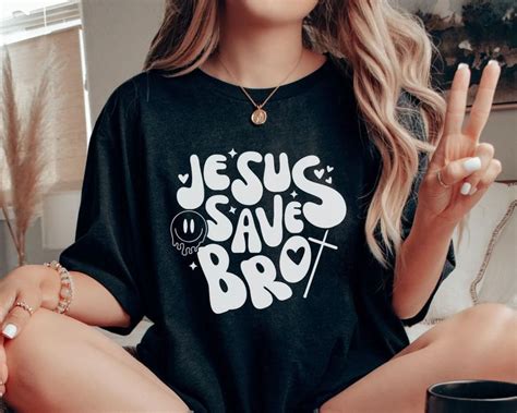 Jesus Saves Bro Shirt: A Symbol of Faith and Fashion