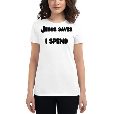 Jesus Saves I Spend T-Shirt: A Fashion Statement with a Deeper Meaning