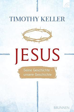 Jesus Seine Geschichte unsere Geschichte German Edition Reader
