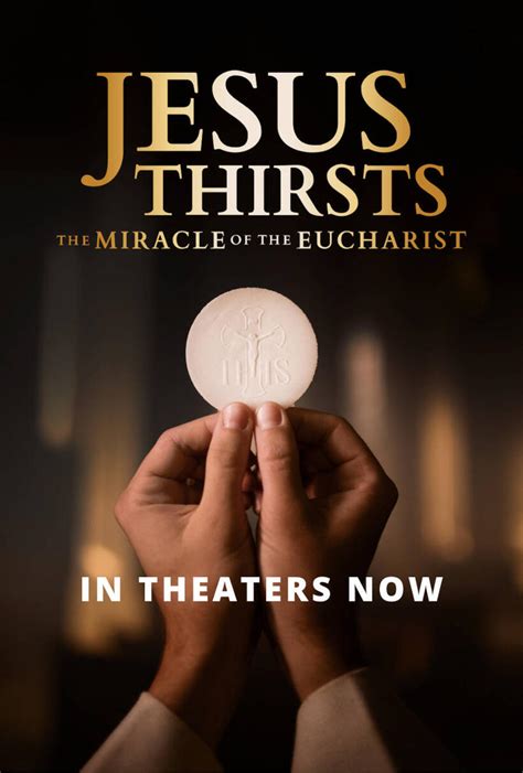 Jesus Thirsts: The Miracle of the Eucharist Film Showtimes