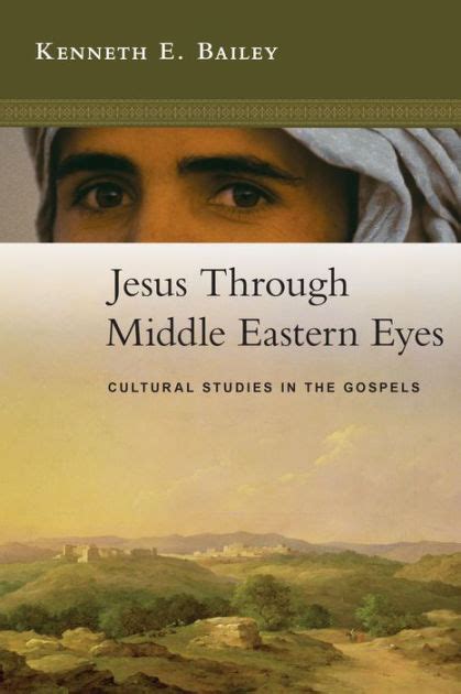 Jesus Through Middle Eastern Eyes Cultural Studies in the Gospels PDF