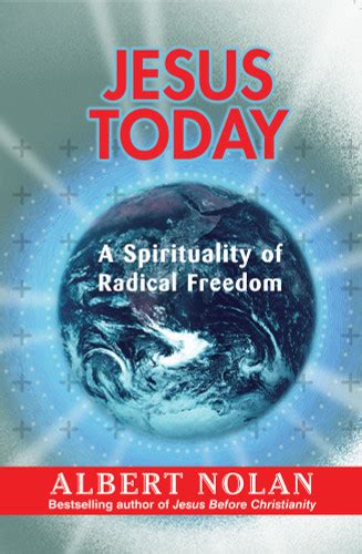 Jesus Today A Spirituality of Radical Freedom Reader