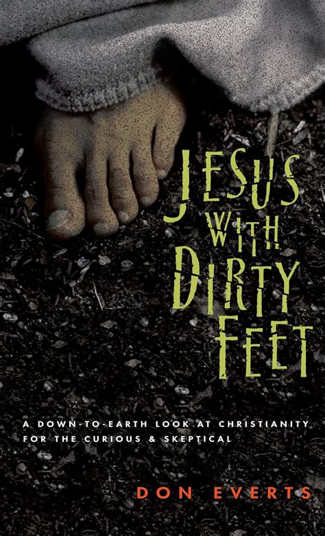 Jesus With Dirty Feet: A Down-To-Earth Look at Christianity for the Curious &amp Epub