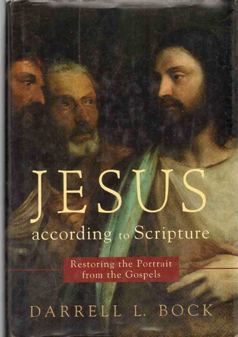Jesus according to Scripture Restoring the Portrait from the Gospels Reader