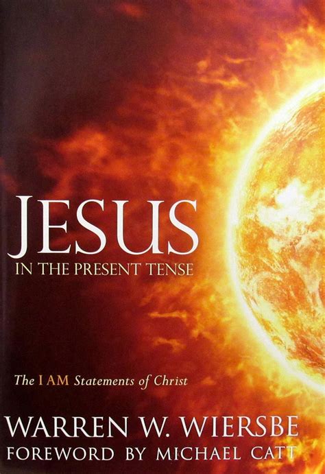 Jesus in the Present Tense The I AM Statements of Christ Reader